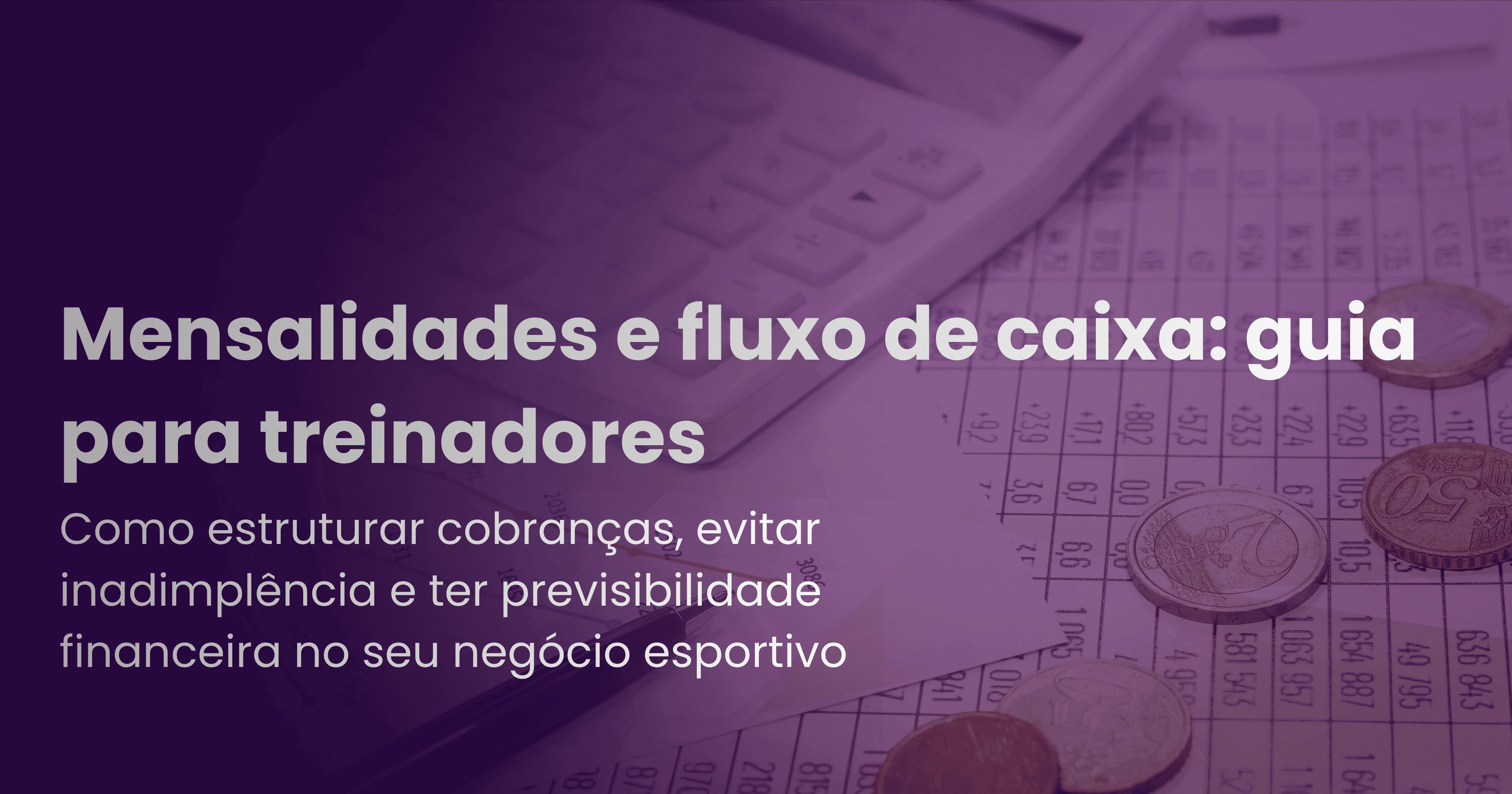 Mensalidades e fluxo de caixa: guia para treinadores