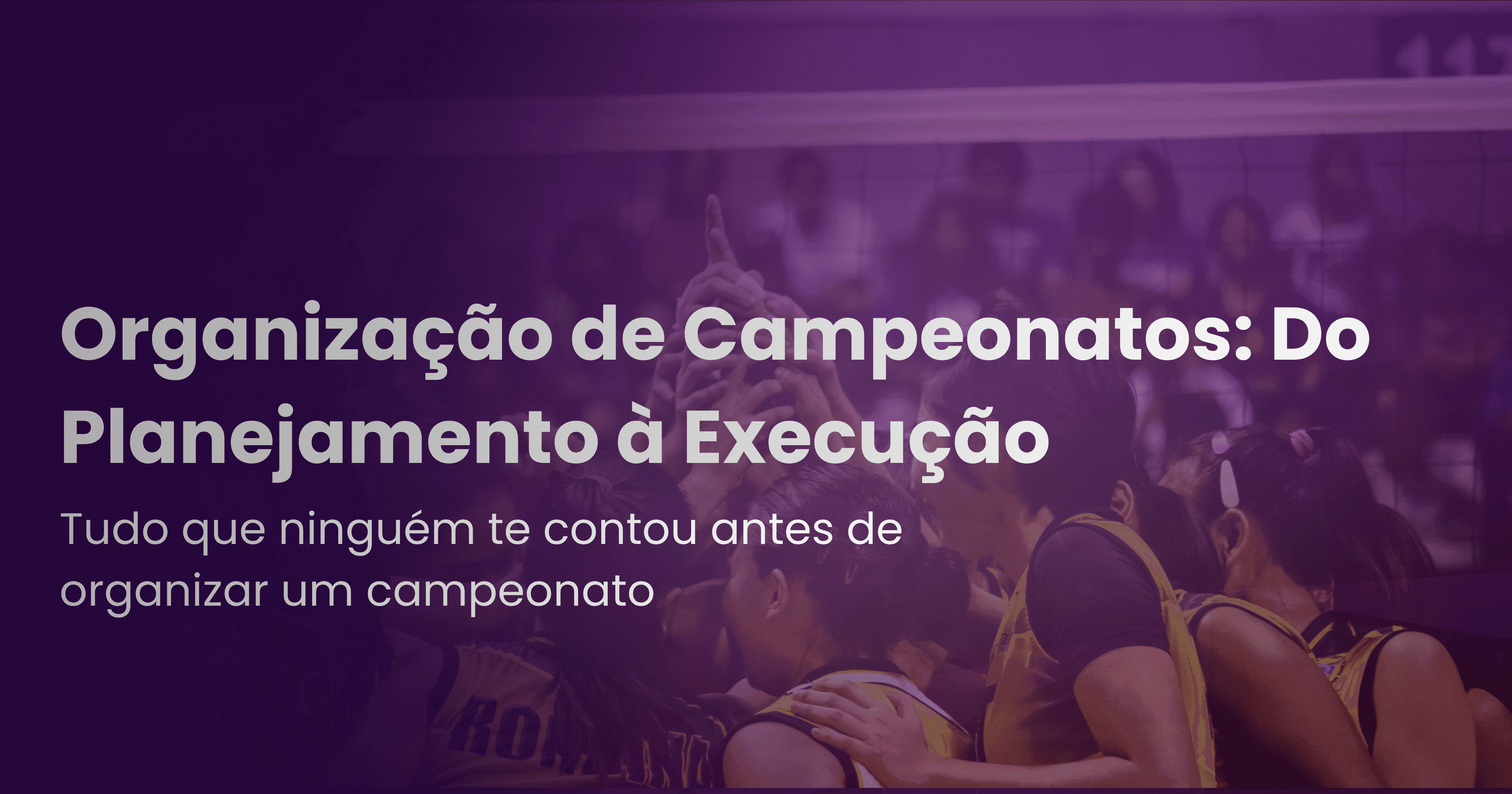 Organização de Campeonatos: Do Planejamento à Execução