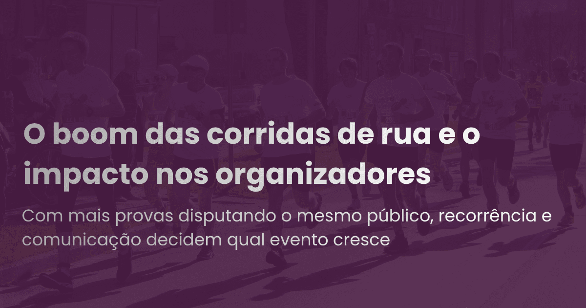 O boom das corridas de rua e o impacto nos organizadores